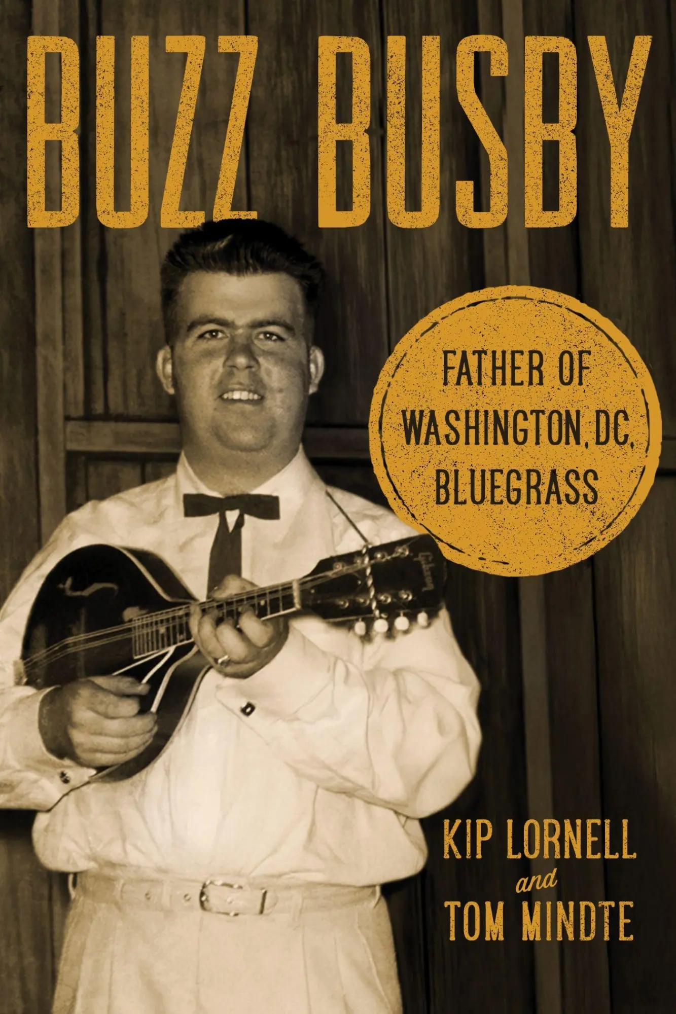 Cover: 9780252089534 | Buzz Busby | Father of Washington, DC, Bluegrass | Kip Lornell (u. a.)
