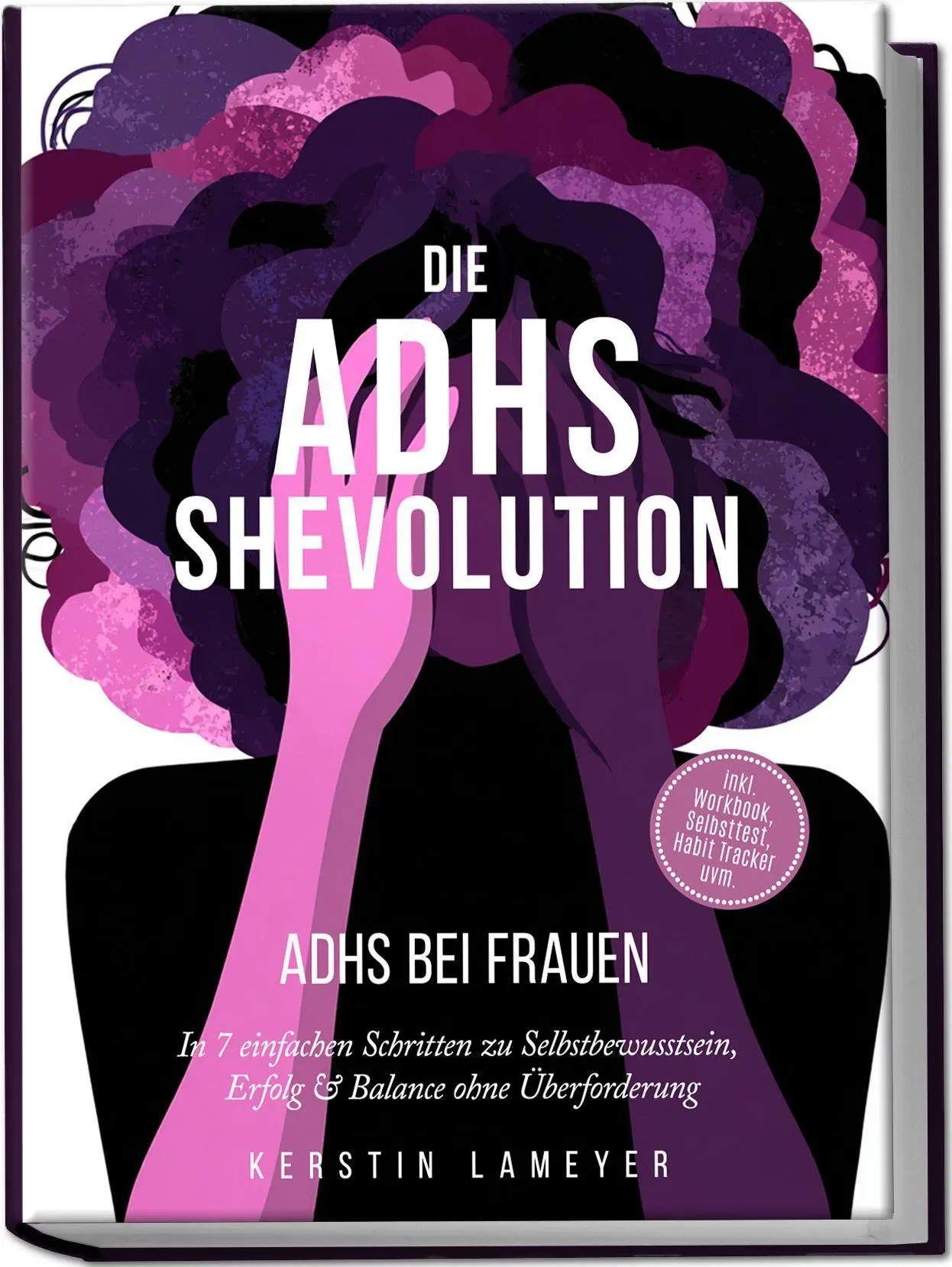 Cover: 9783757619534 | Die ADHS Shevolution - ADHS bei Frauen: In 7 einfachen Schritten zu...