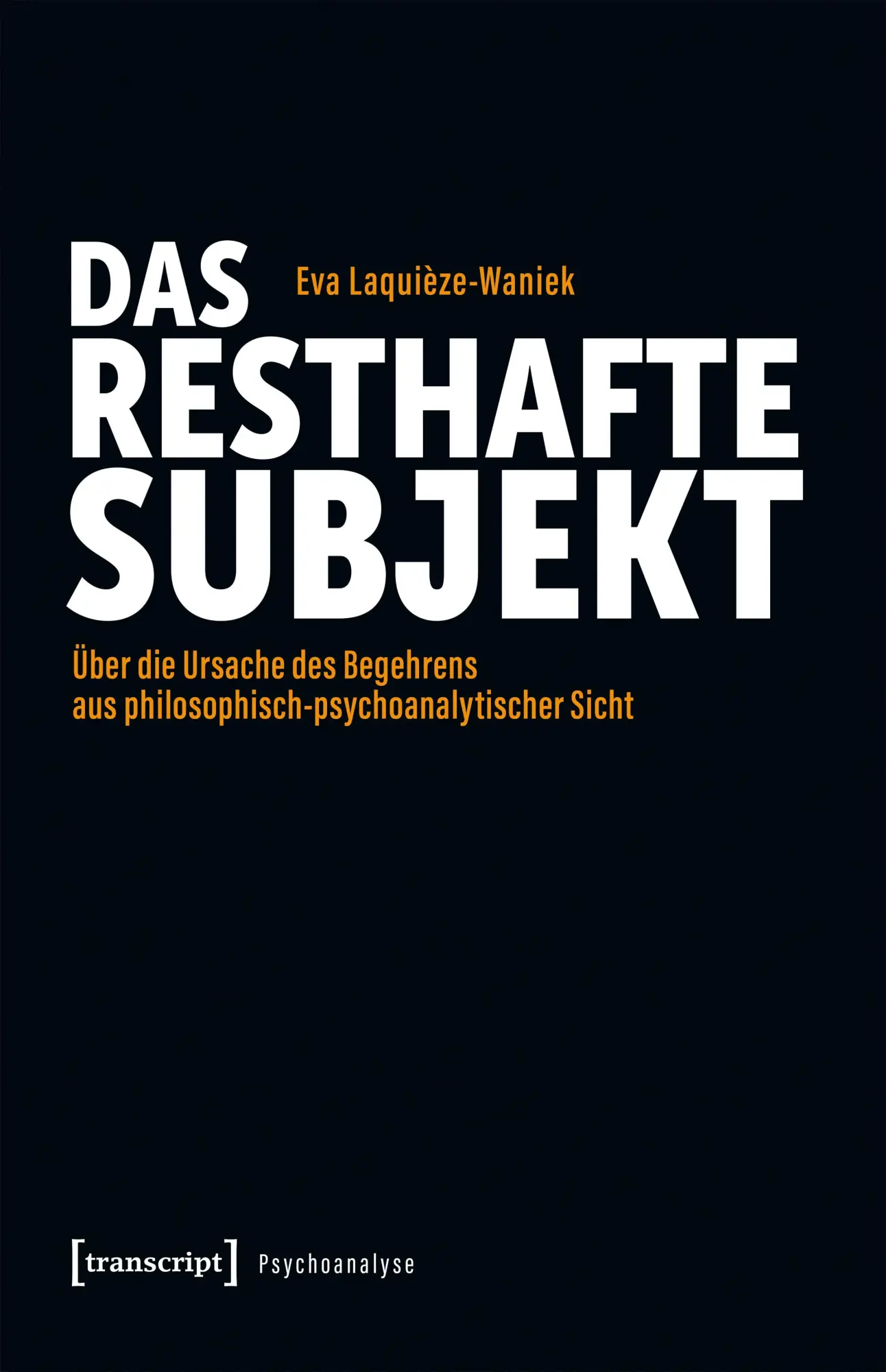 Cover: 9783837669534 | Das resthafte Subjekt | Eva Laquièze-Waniek | Taschenbuch | 366 S.