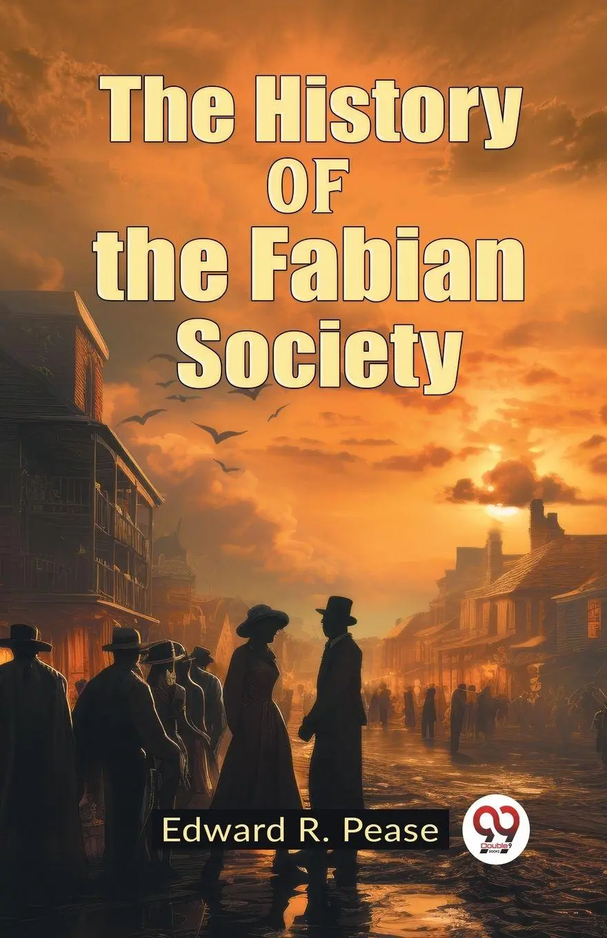 Cover: 9789362769534 | The History of the Fabian Society | Edward R. Pease | Taschenbuch