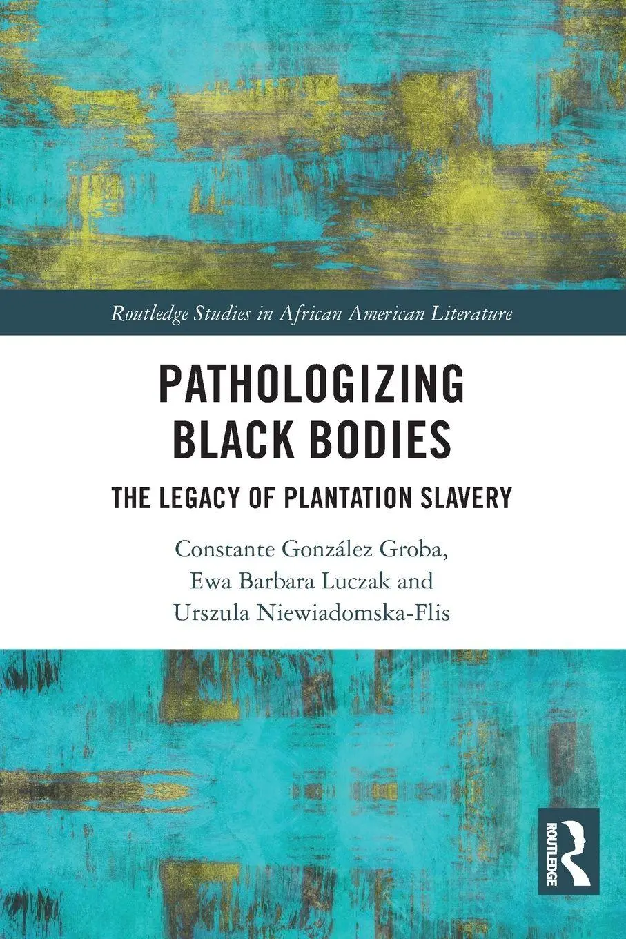 Cover: 9781032409634 | Pathologizing Black Bodies | The Legacy of Plantation Slavery | Buch