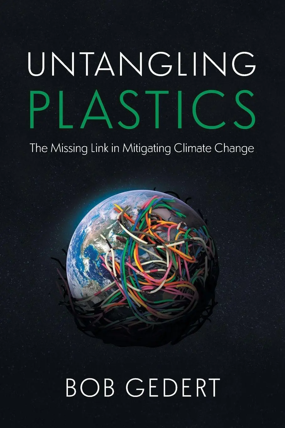 Cover: 9781966629634 | Untangling Plastics | The Missing Link in Mitigating Climate Change