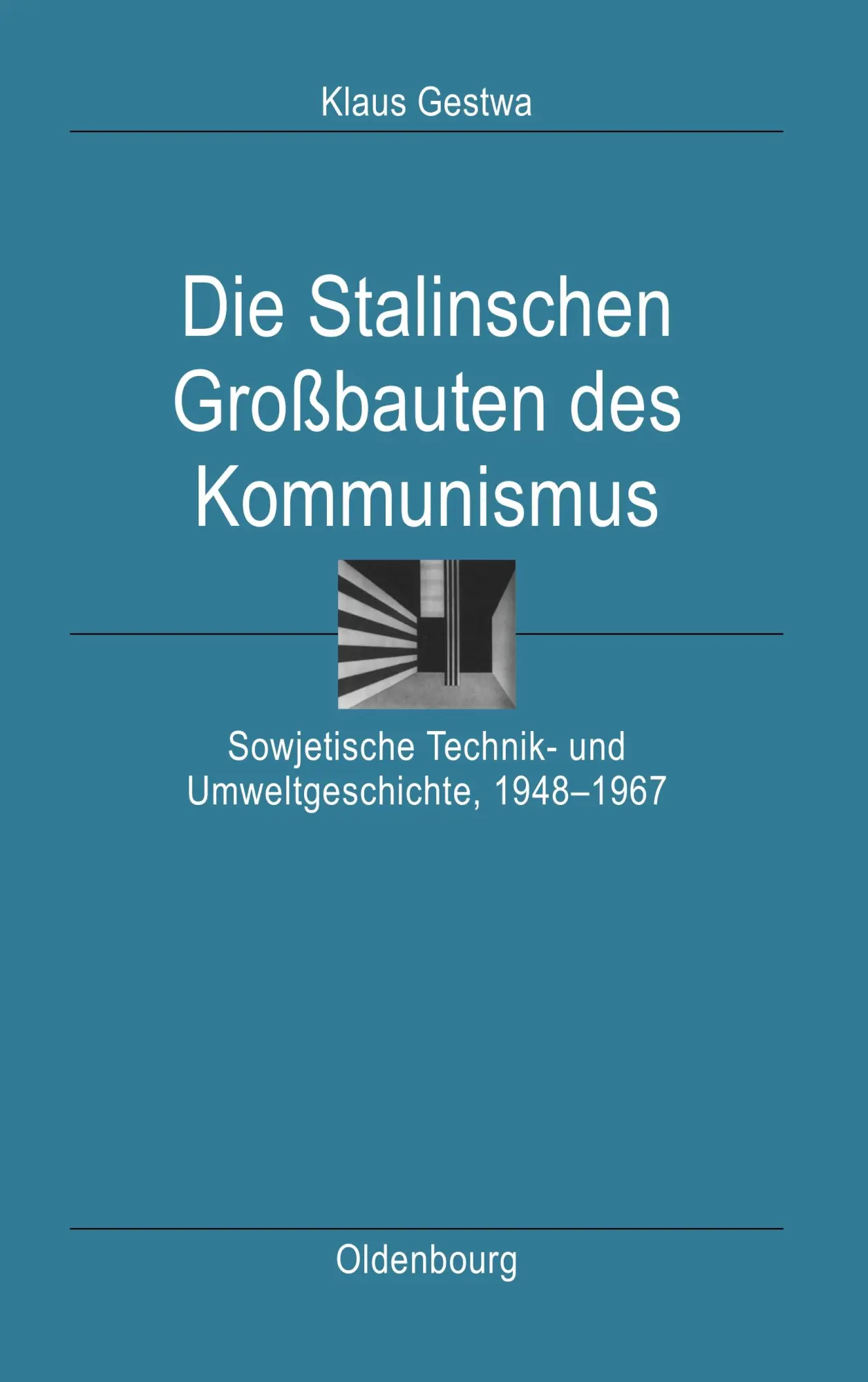 Cover: 9783486589634 | Die Stalinschen Großbauten des Kommunismus | Klaus Gestwa | Buch