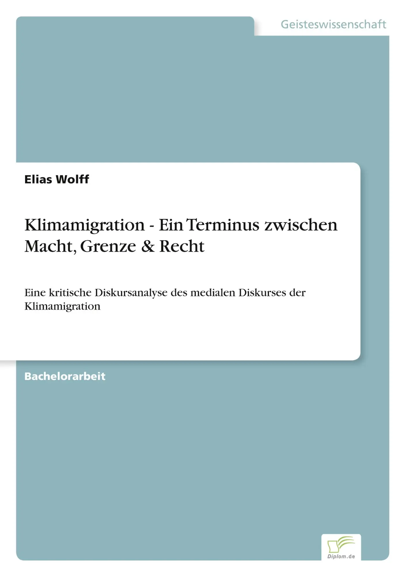 Cover: 9783961169634 | Klimamigration - Ein Terminus zwischen Macht, Grenze &amp; Recht | Wolff