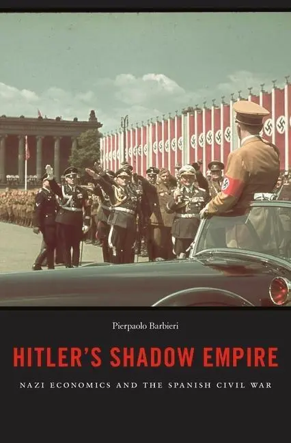 Cover: 9780674979734 | Hitler's Shadow Empire | Nazi Economics and the Spanish Civil War