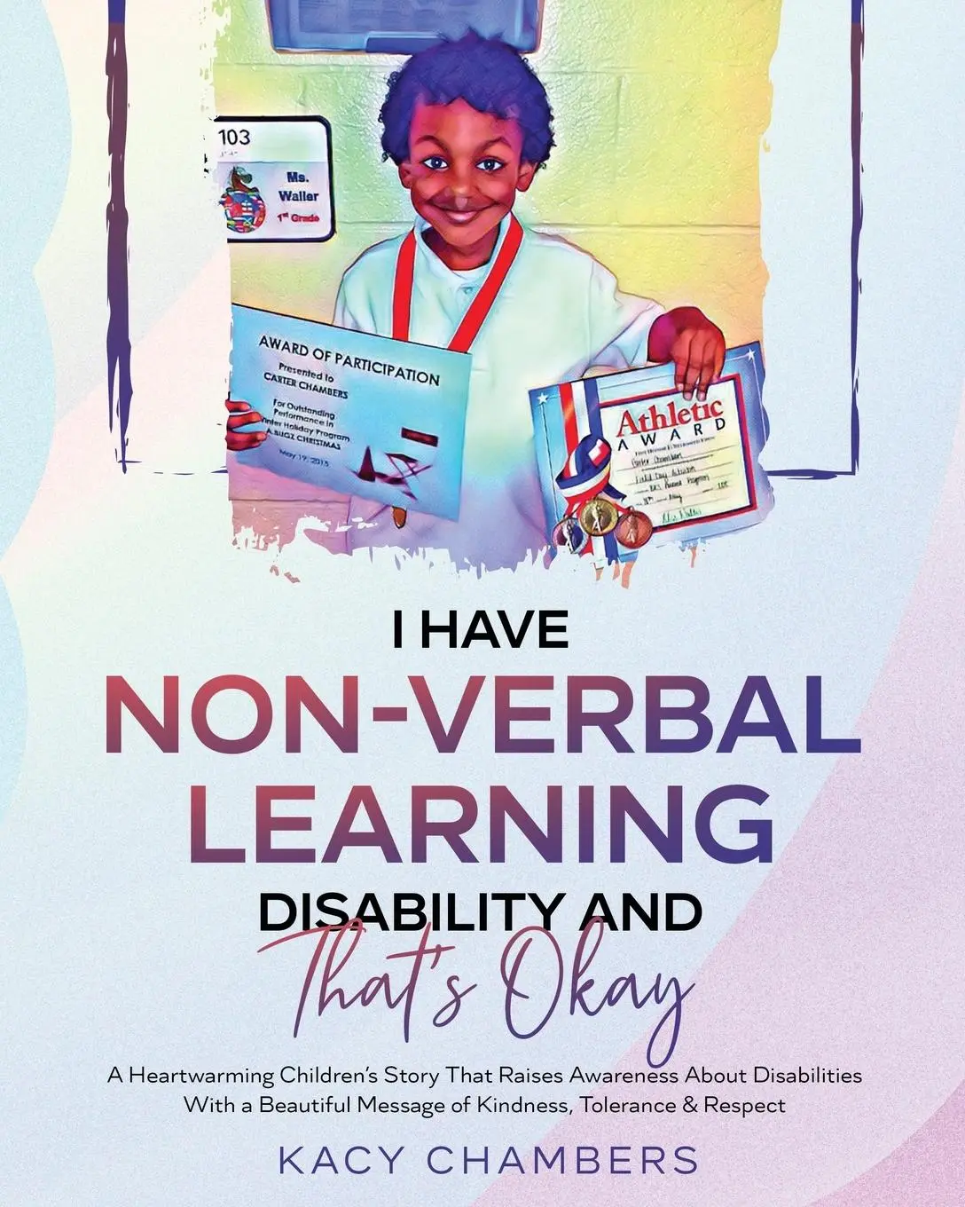 Cover: 9781735949734 | I Have Non-Verbal Learning Disability and That's Okay | Kacy Chambers