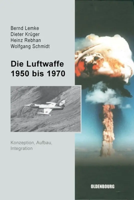 Cover: 9783486579734 | Die Luftwaffe 1950 bis 1970 | Bernd Lemke (u. a.) | Buch | X | Deutsch