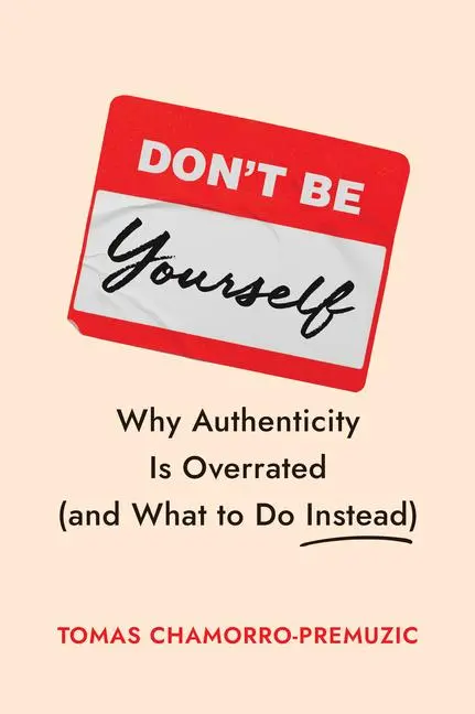 Cover: 9781647829834 | Don't Be Yourself | Tomas Chamorro-Premuzic | Buch | 256 S. | Englisch