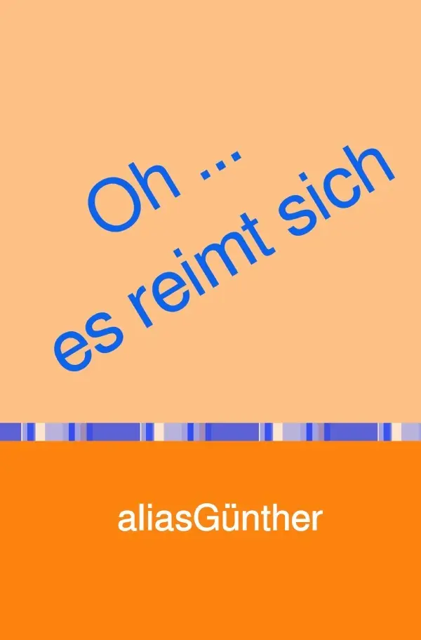 Cover: 9783754929834 | Oh ... es reimt sich | alias Günther | Taschenbuch | 116 S. | Deutsch