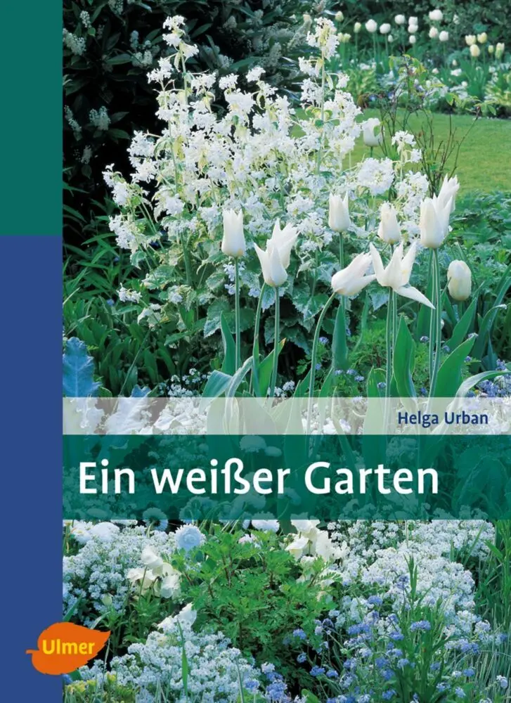 Cover: 9783800149834 | Ein weißer Garten | Harmonie und Vielfalt | Helga Urban | Buch | 2006
