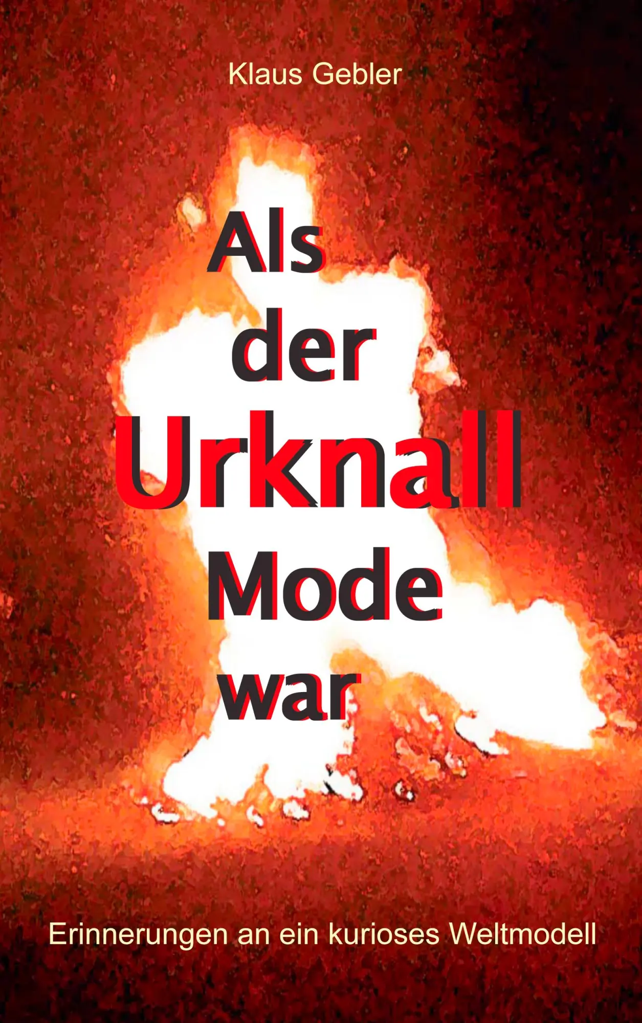 Cover: 9783833439834 | Als der Urknall Mode war | Erinnerungen an ein kurioses Weltmodell