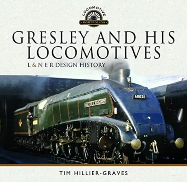 Cover: 9781526729934 | Gresley and his Locomotives | L &amp; N E R Design History | Buch | 2019