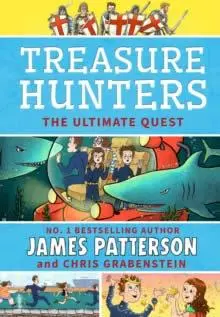 Cover: 9781529120035 | Treasure Hunters: Ultimate Quest | (Treasure Hunters 8) | Patterson