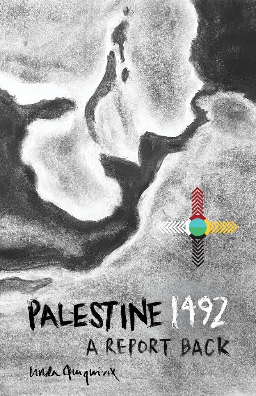 Cover: 9781737190035 | Palestine 1492 | A Report Back | Linda Quiquivix | Taschenbuch | 2024