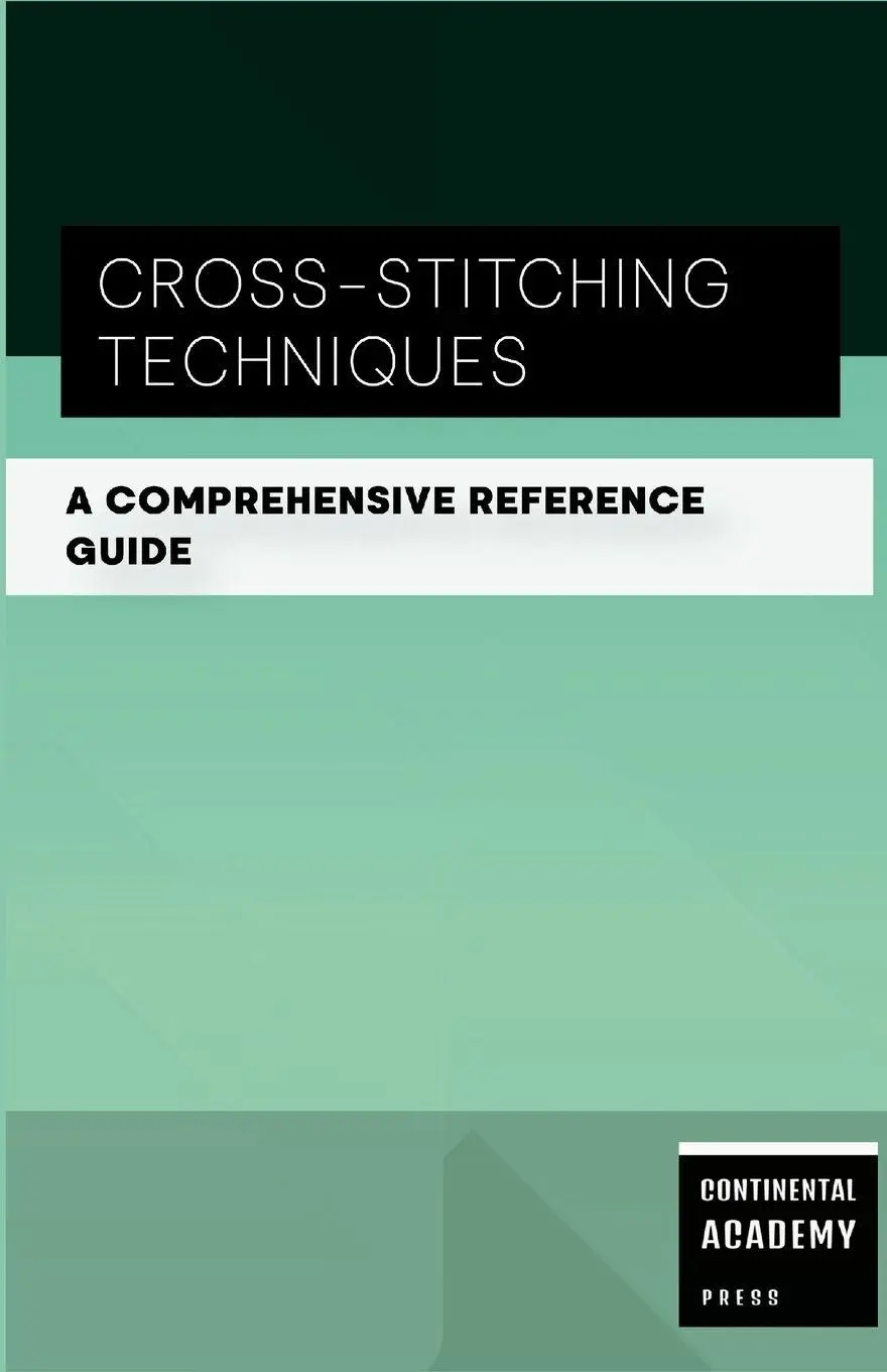 Cover: 9781300700135 | Cross-Stitching Techniques - A Comprehensive Reference Guide | Buch