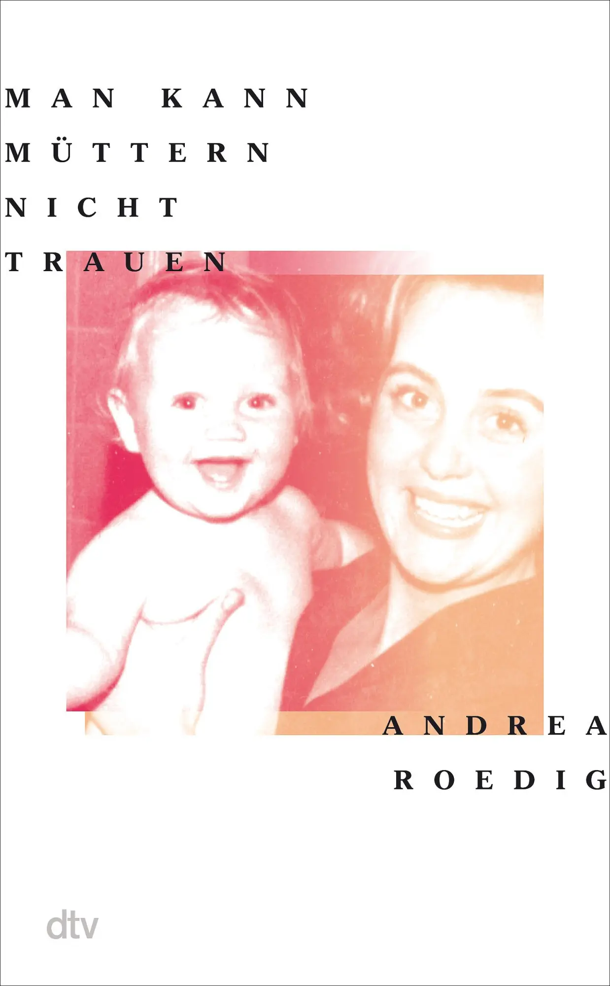 Cover: 9783423290135 | Man kann Müttern nicht trauen | Andrea Roedig | Buch | 240 S. | 2022
