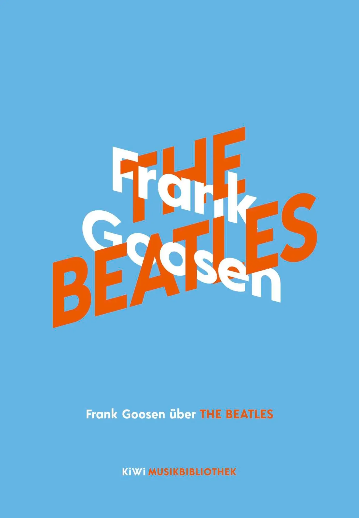 Cover: 9783462040135 | Frank Goosen über The Beatles | Frank Goosen | Buch | 186 S. | Deutsch