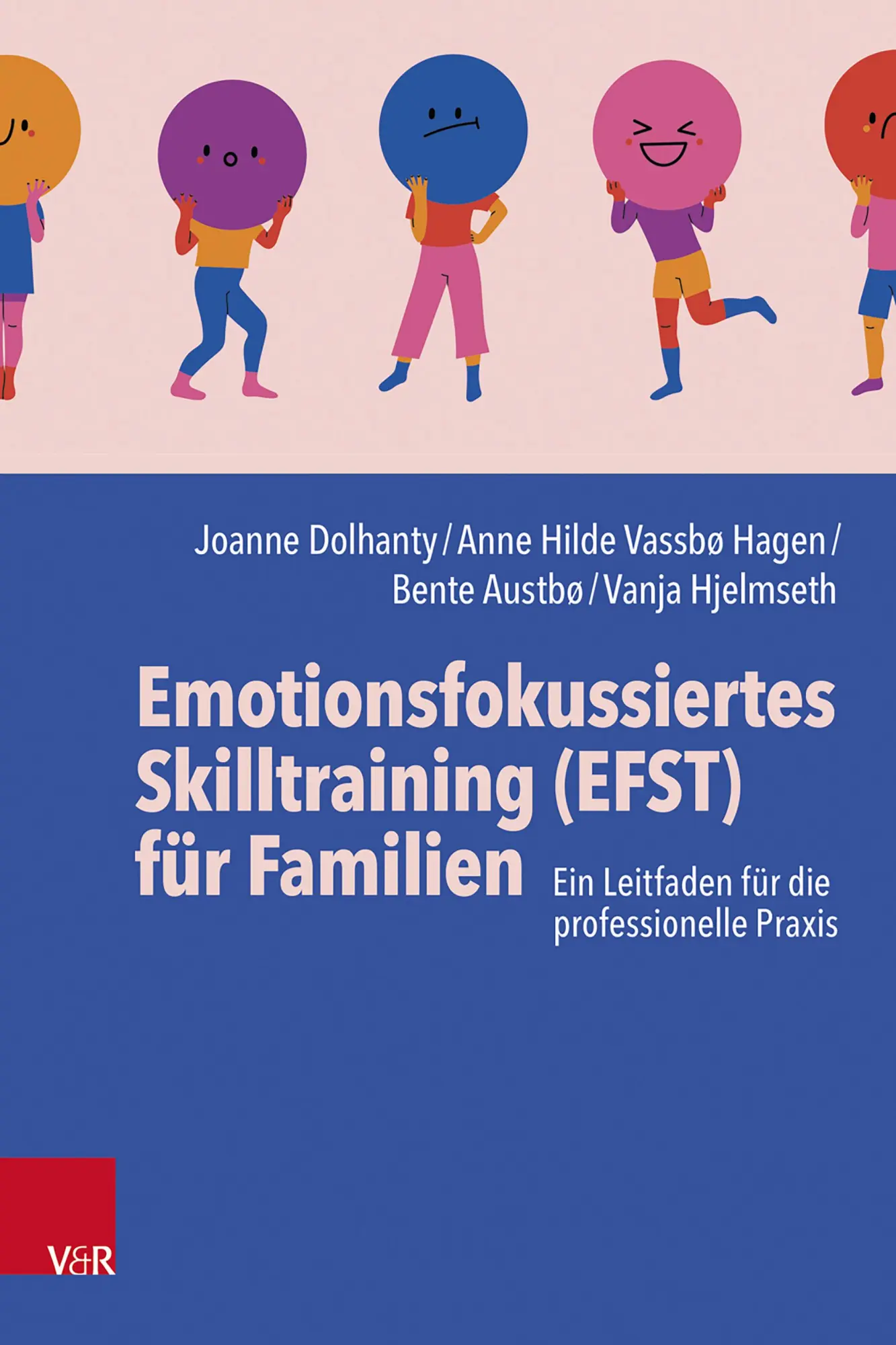 Cover: 9783525400135 | Emotionsfokussiertes Skilltraining (EFST) für Familien | Taschenbuch