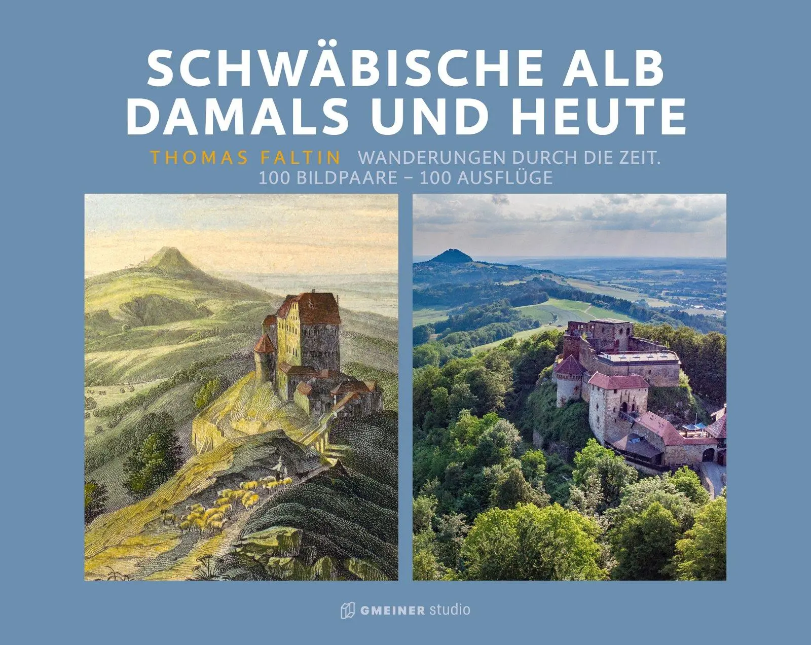 Cover: 9783780140135 | Schwäbische Alb damals und heute | Thomas Faltin | Buch | 224 S.