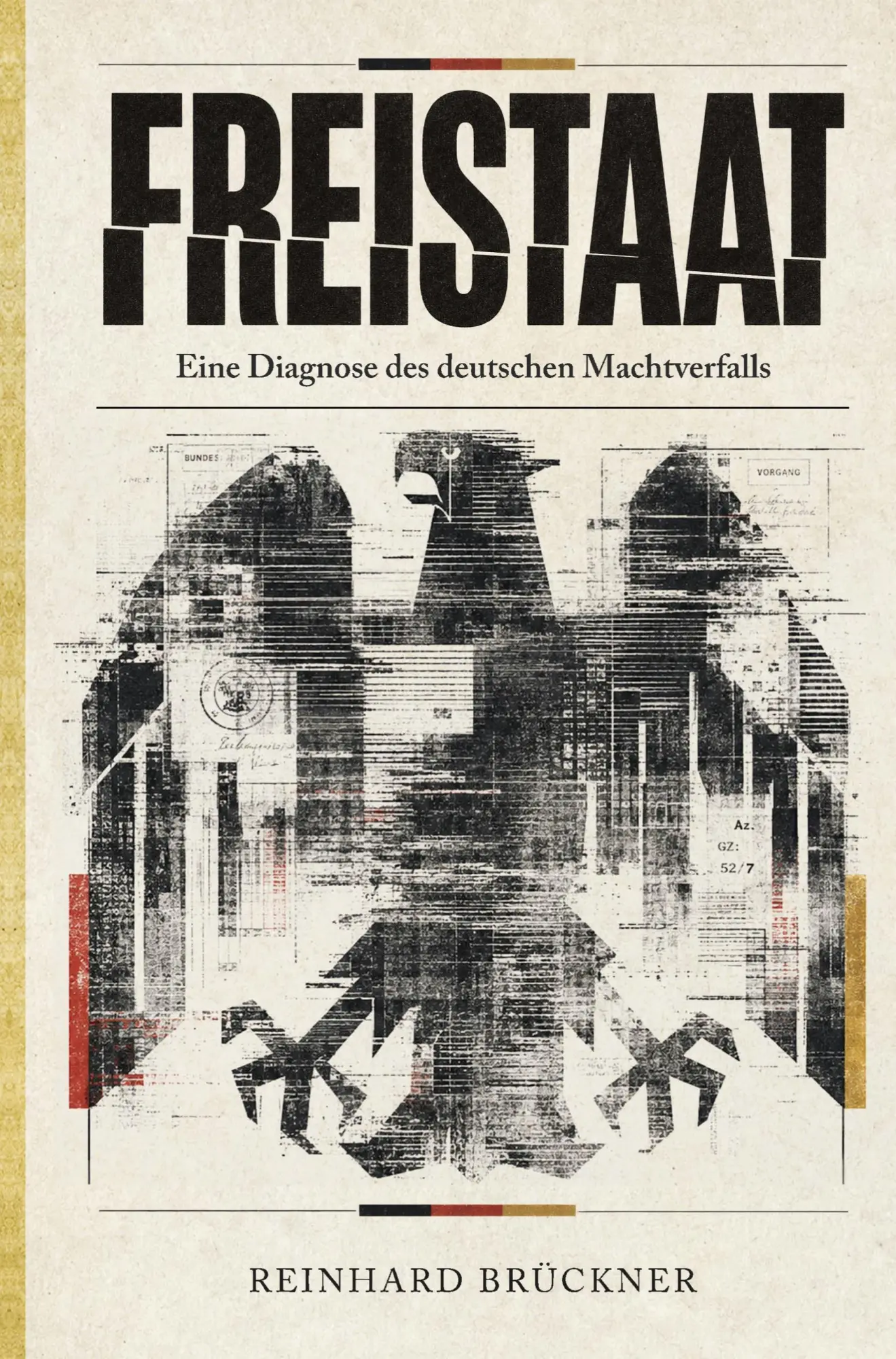 Cover: 9783982890135 | FREISTAAT | Eine Diagnose des deutschen Machtverfalls | Brückner