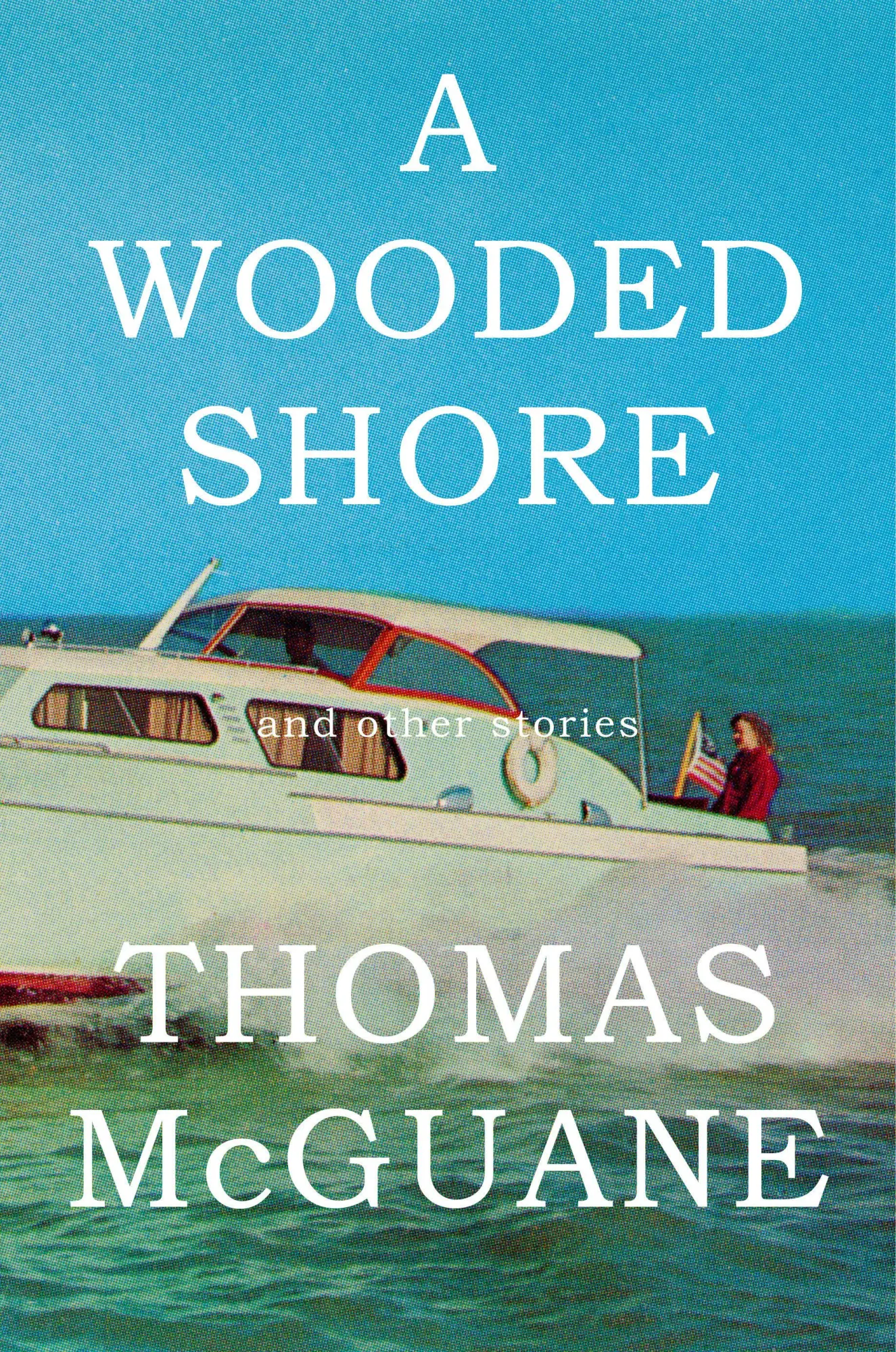 Cover: 9780385350235 | A Wooded Shore | And Other Stories | Thomas Mcguane | Buch | Englisch