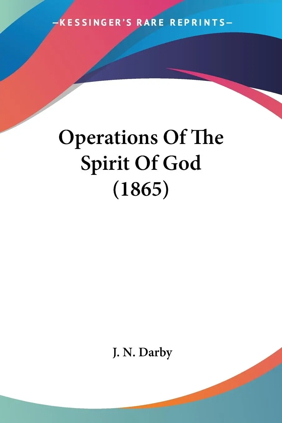 Cover: 9781120750235 | Operations Of The Spirit Of God (1865) | J. N. Darby | Taschenbuch