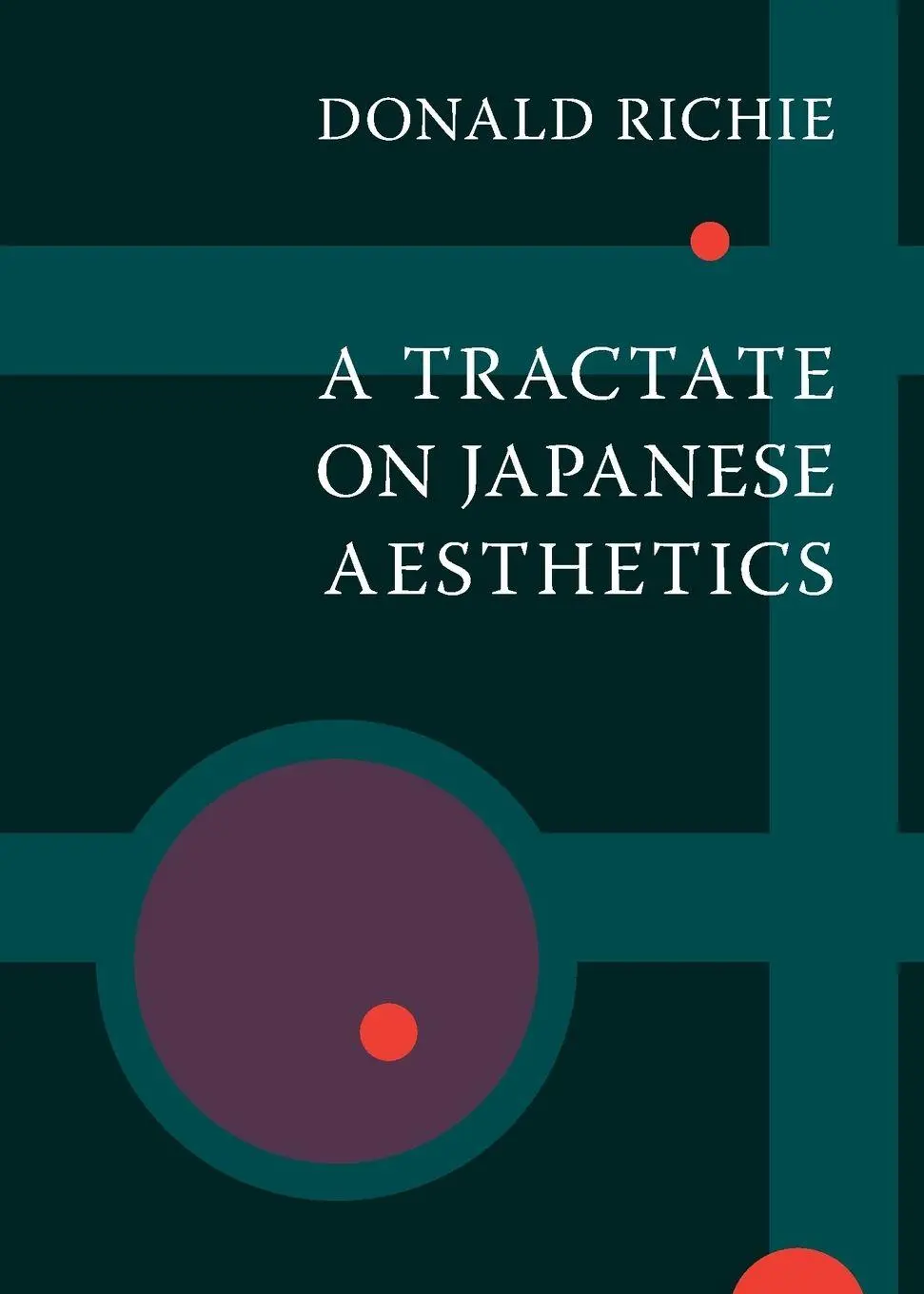 Cover: 9781933330235 | A Tractate on Japanese Aesthetics | Donald Richie | Taschenbuch | 2007