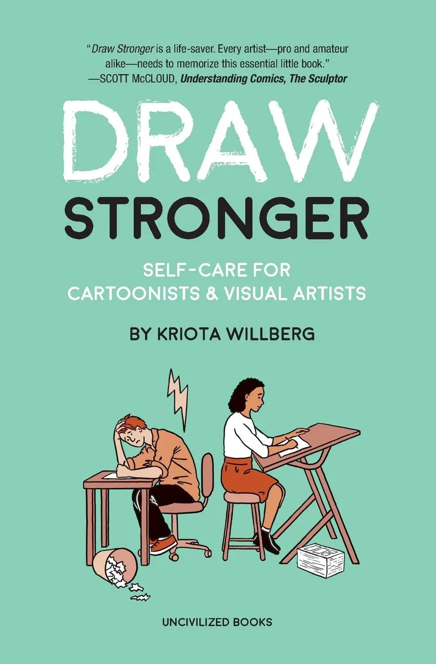 Cover: 9781941250235 | Draw Stronger | Self-Care for Cartoonists and Other Visual Artists