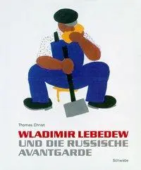 Cover: 9783796520235 | Wladimir Lebedew und die russische Avantgarde | Thomas Christ | Buch