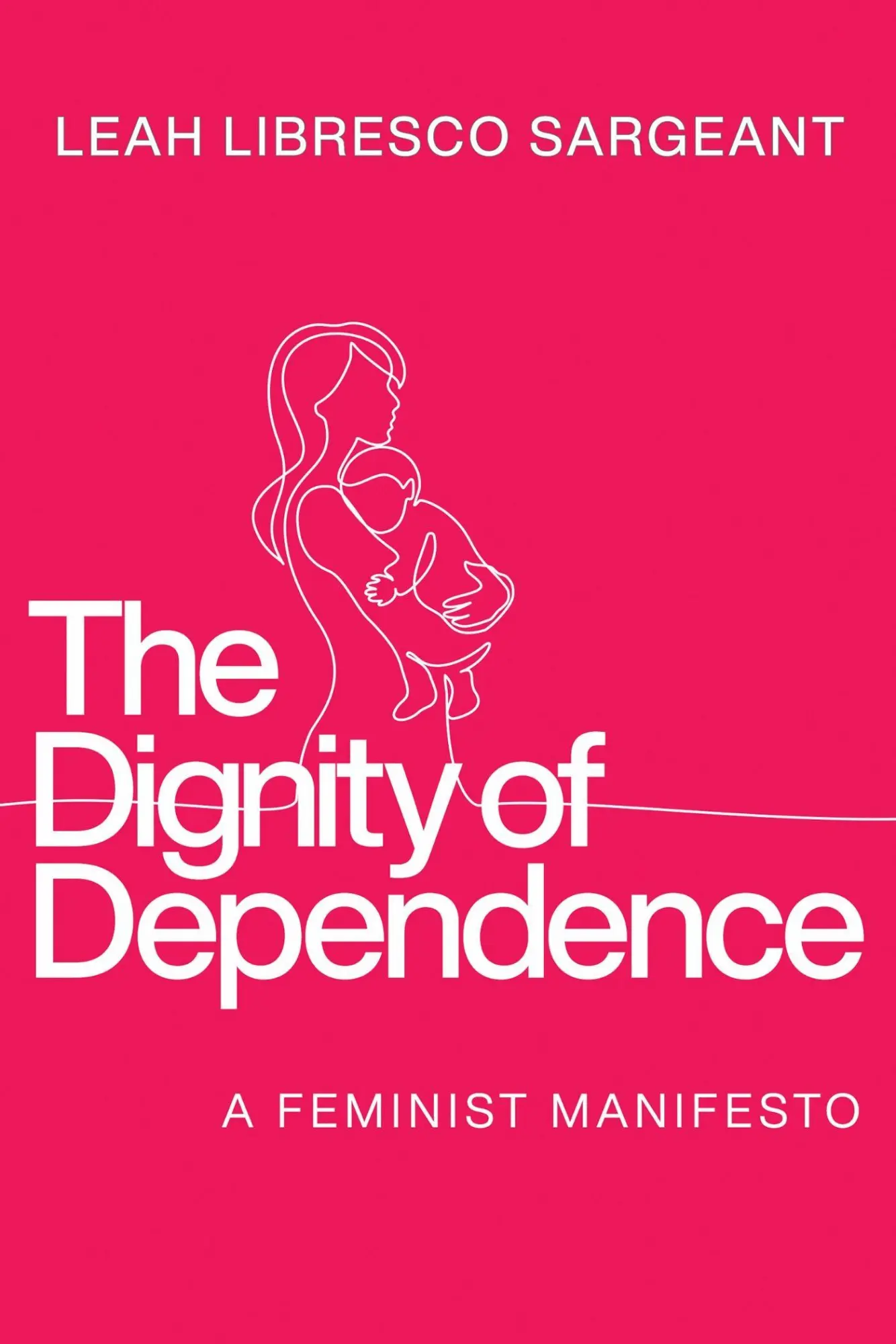 Cover: 9780268210335 | The Dignity of Dependence | A Feminist Manifesto | Sargeant | Buch