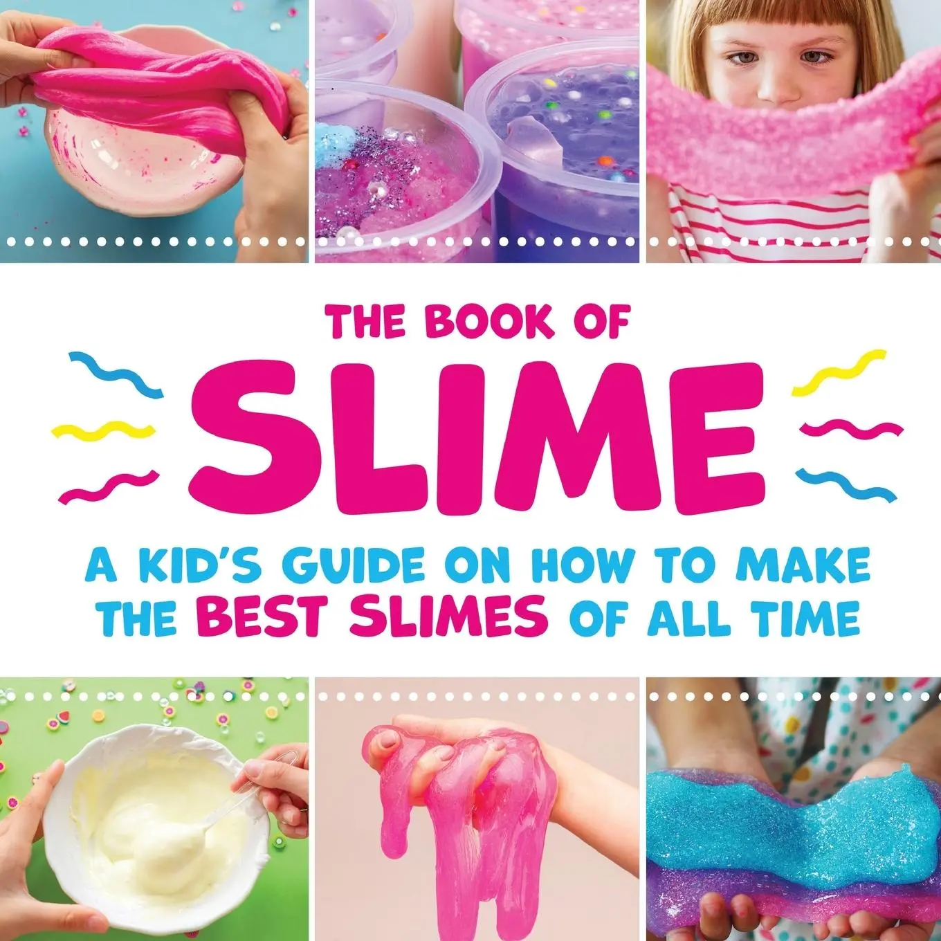 Cover: 9781649430335 | The Book of Slime - A Kid's Guide on How to Make the Best Slimes of...
