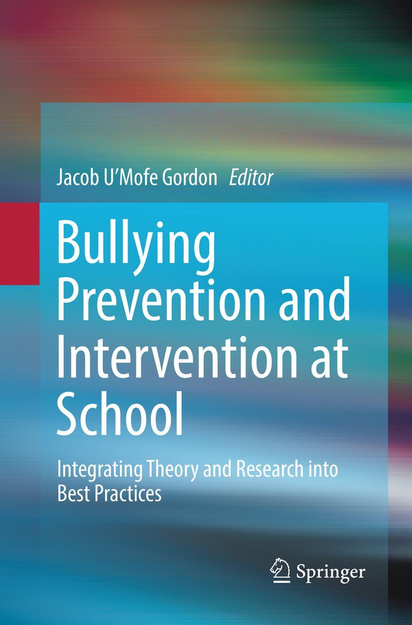 Cover: 9783030070335 | Bullying Prevention and Intervention at School | Jacob U'Mofe Gordon