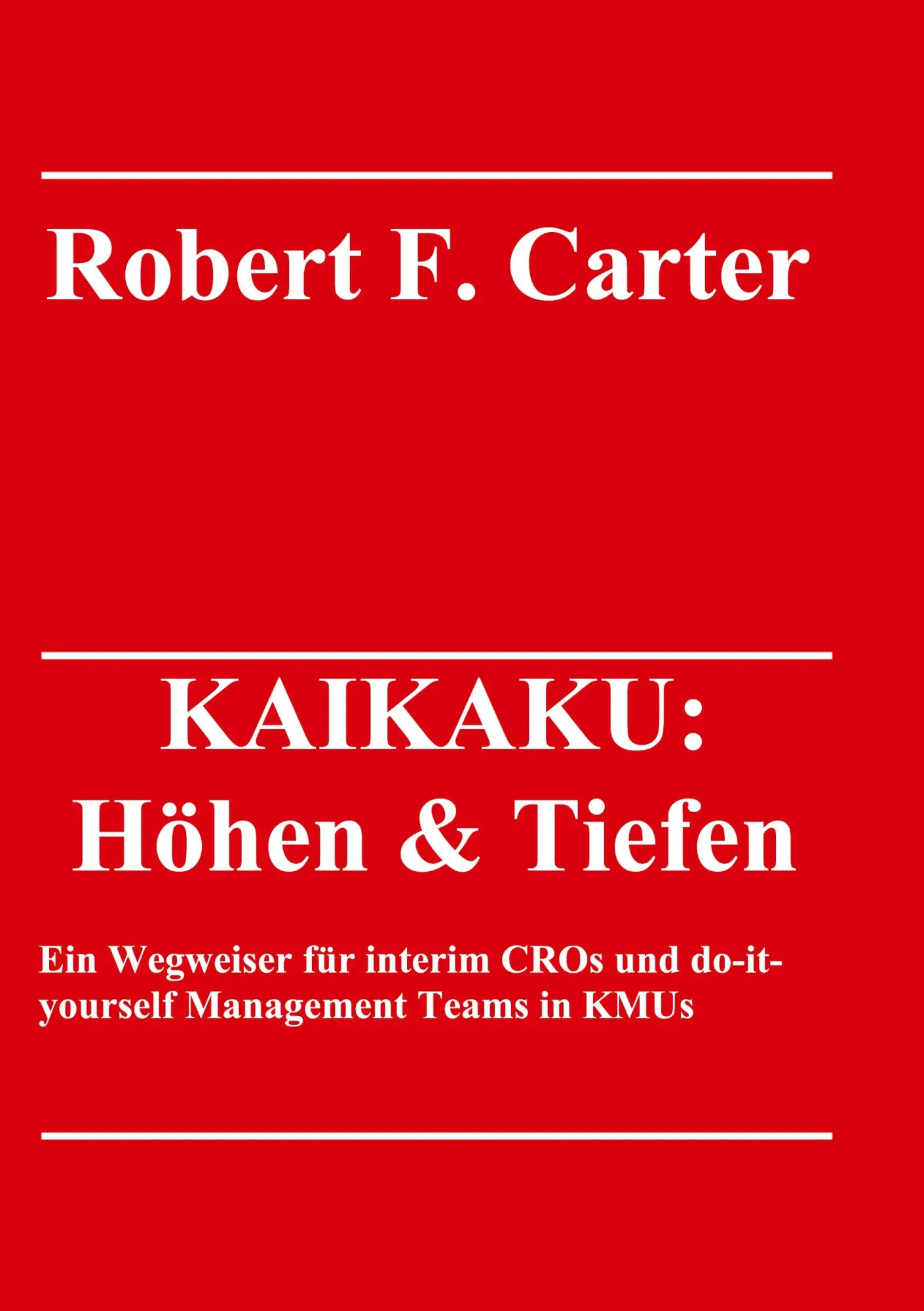 Cover: 9783347350335 | KAIKAKU: Höhen &amp; Tiefen | Robert F. Carter | Taschenbuch | KAIKAKU