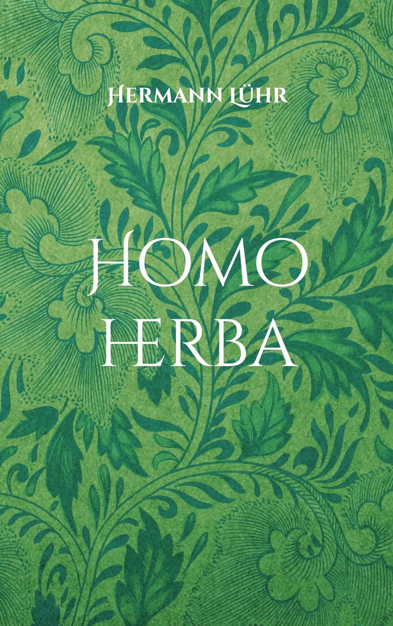 Cover: 9783756840335 | Homo herba | Roman | Hermann Lühr | Taschenbuch | 260 S. | Deutsch