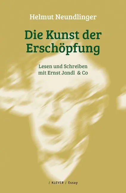 Cover: 9783903110335 | Die Kunst der Erschöpfung | Lesen und Schreiben mit Ernst Jandl &amp; Co.