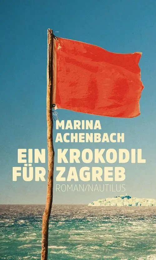 Cover: 9783960540335 | Ein Krokodil für Zagreb | Marina Achenbach | Buch | 224 S. | Deutsch