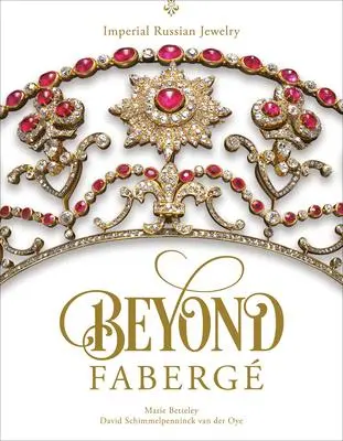 Cover: 9780764360435 | Beyond Fabergé | Imperial Russian Jewelry | Marie Betteley (u. a.)