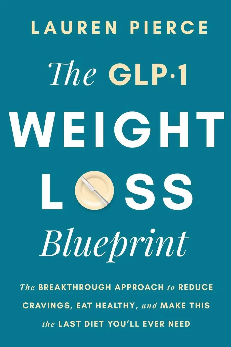 Cover: 9781069730435 | The GLP-1 Weight Loss Blueprint | Lauren Pierce | Taschenbuch | 2025