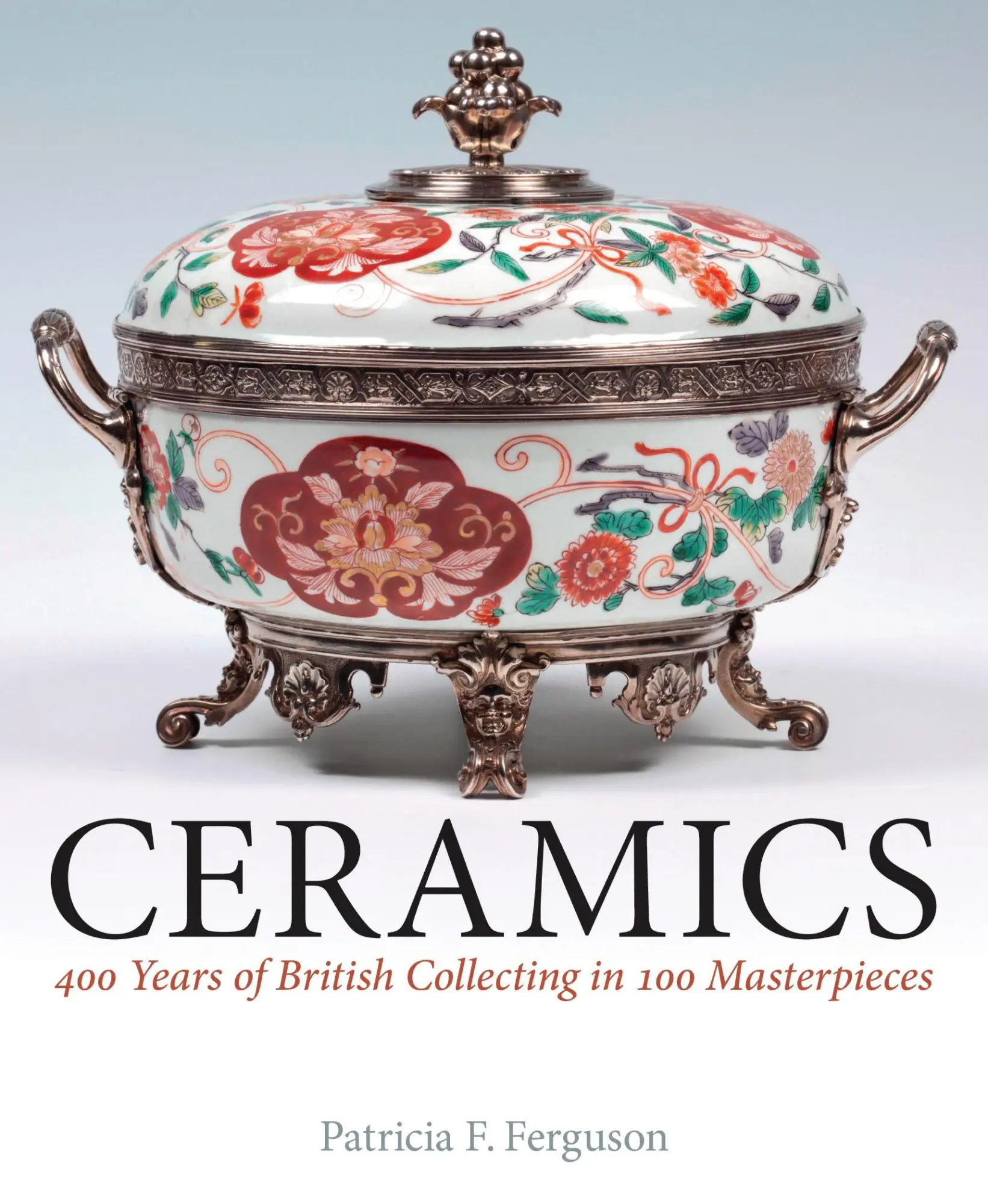 Cover: 9781781300435 | Ceramics | 400 Years of British Collecting in 100 Masterpieces | Buch