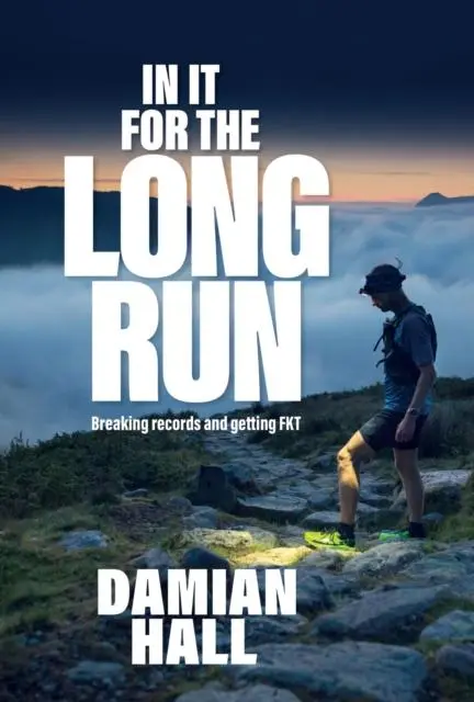 Cover: 9781839810435 | In It for the Long Run | Breaking records and getting FKT | Hall
