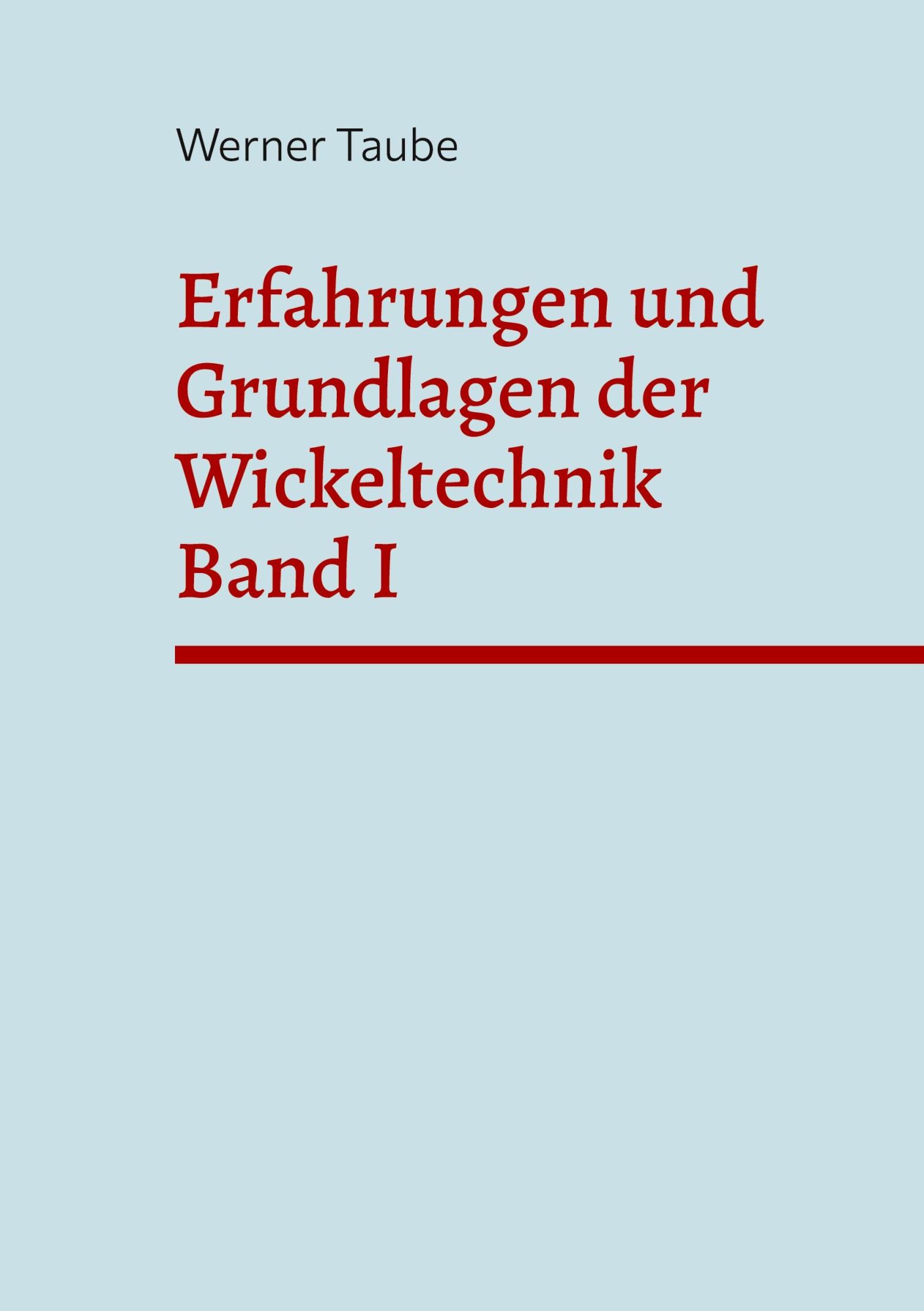 Cover: 9783769320435 | Erfahrungen und Grundlagen der Wickeltechnik (Band I) | Werner Taube