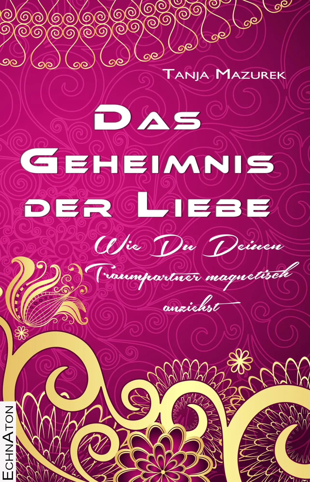 Cover: 9783964420435 | Das Geheimnis der Liebe | Tanja Mazurek | Buch | 336 S. | Deutsch