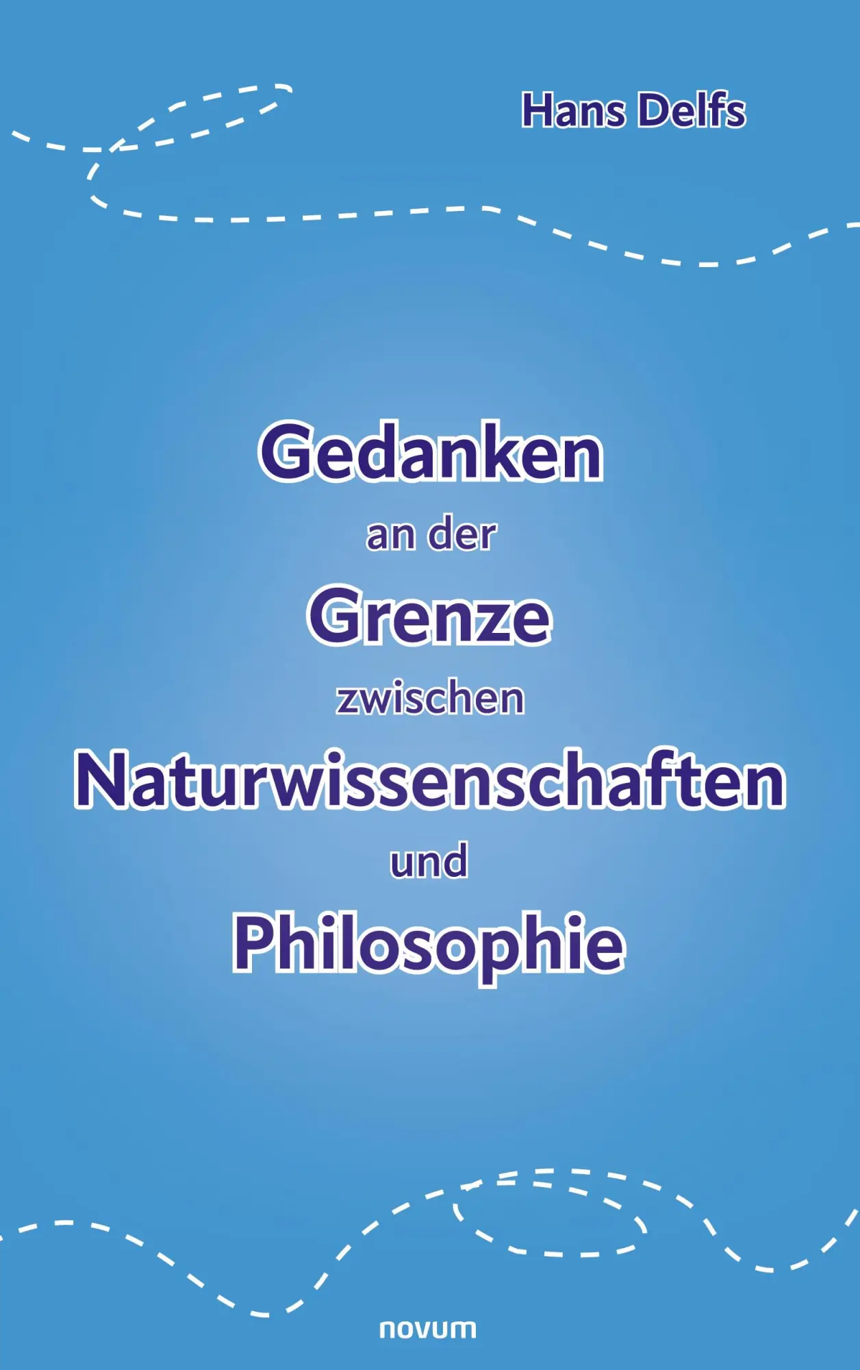 Cover: 9783991460435 | Gedanken an der Grenze zwischen Naturwissenschaften und Philosophie