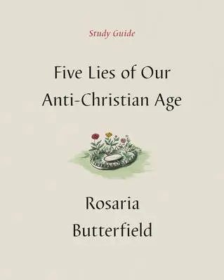 Cover: 9781433590535 | Five Lies of Our Anti-Christian Age Study Guide | Rosaria Butterfield