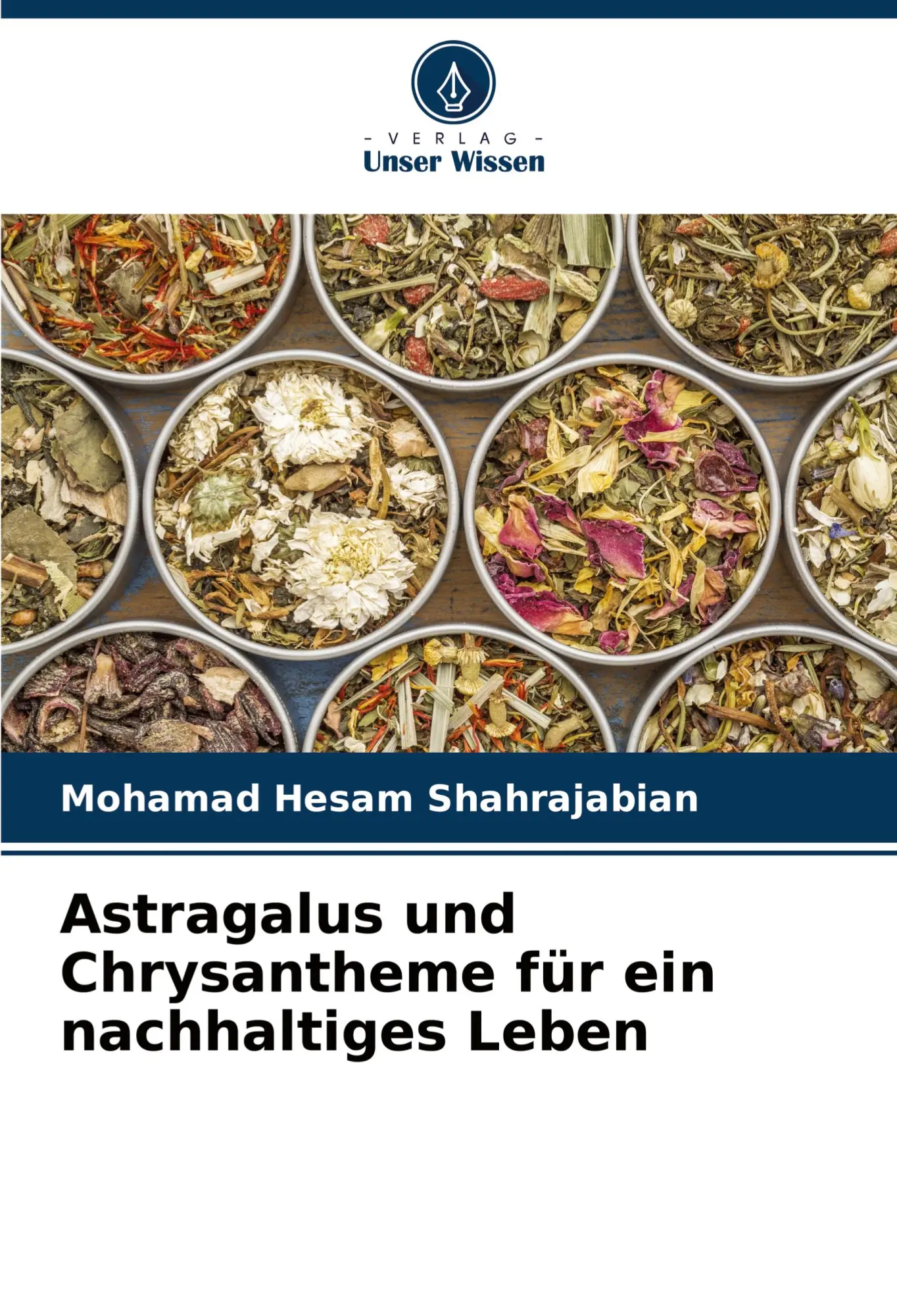 Cover: 9786204780535 | Astragalus und Chrysantheme für ein nachhaltiges Leben | Shahrajabian