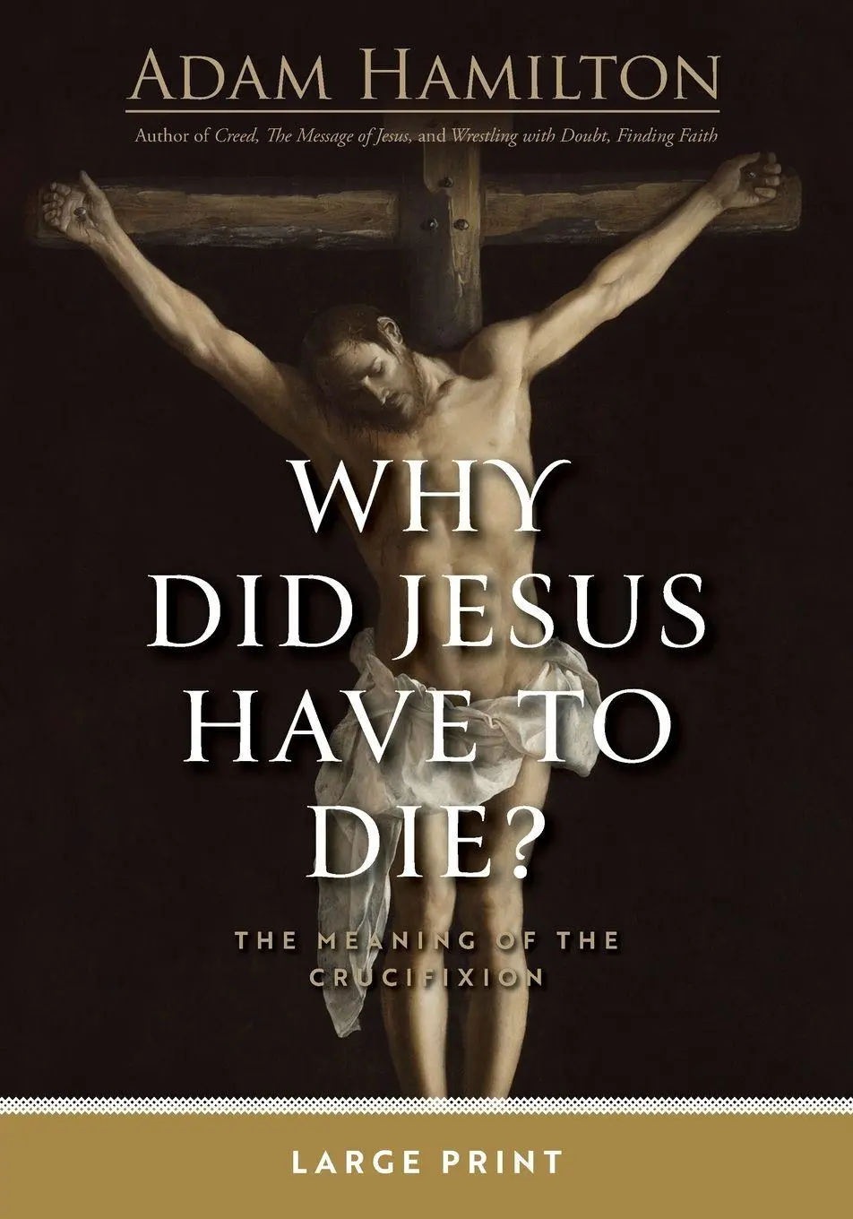 Cover: 9781791040635 | Why Did Jesus Have to Die? Large Print | Adam Hamilton | Taschenbuch