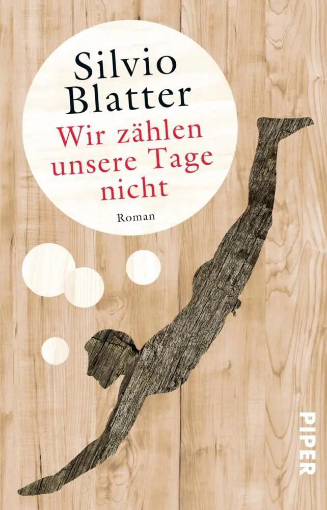 Cover: 9783492550635 | Wir zählen unsere Tage nicht | Roman | Silvio Blatter | Taschenbuch