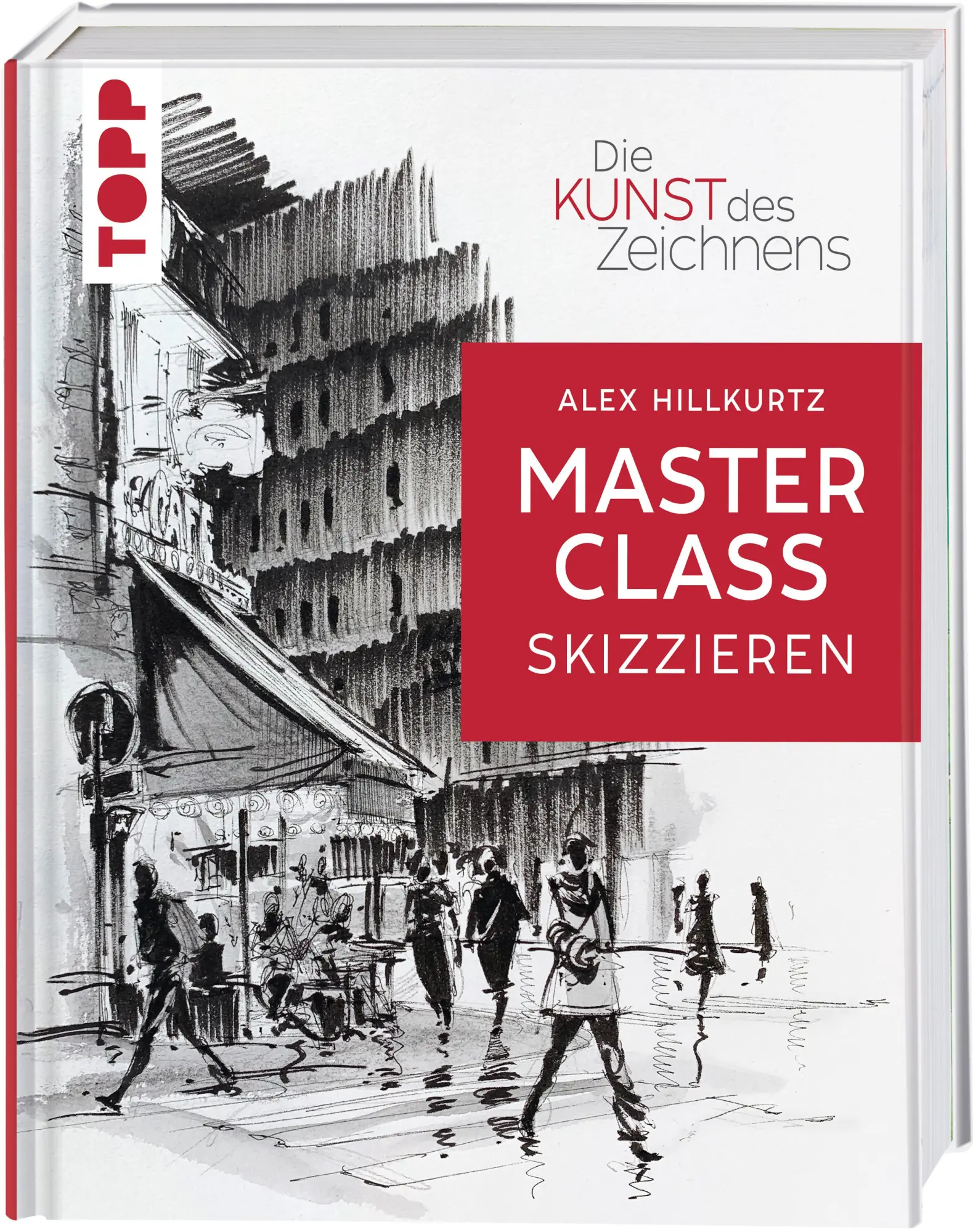 Cover: 9783735880635 | Die Kunst des Zeichnens Masterclass - Skizzieren | Alex Hillkurtz