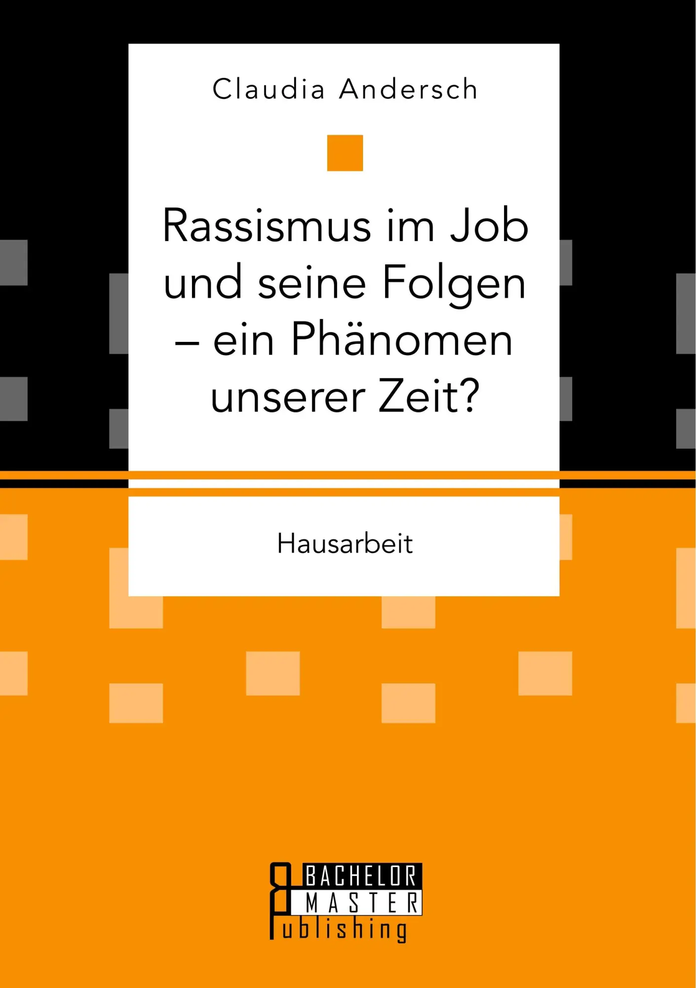 Cover: 9783959930635 | Rassismus im Job und seine Folgen - ein Phänomen unserer Zeit? | Buch