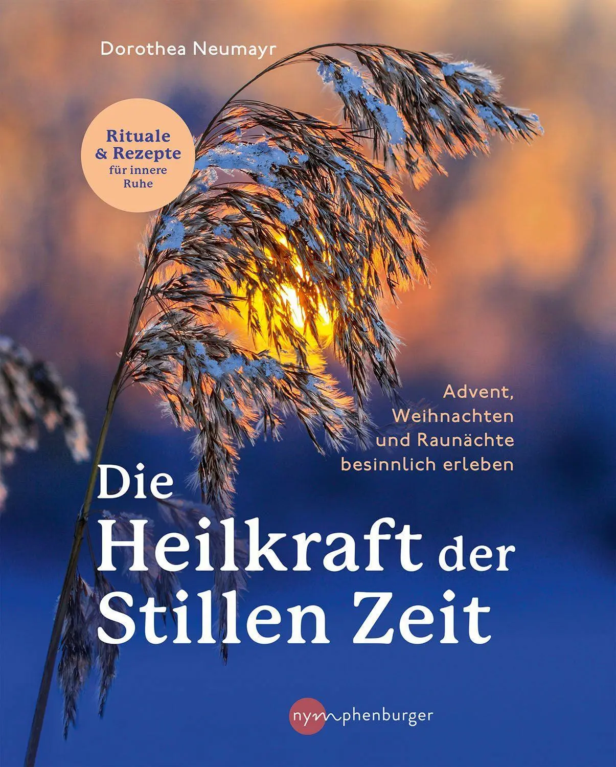 Cover: 9783968600635 | Die Heilkraft der stillen Zeit | Dorothea Neumayr | Taschenbuch | 2022